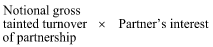 Start formula Notional gross tainted turnover of partnership times Partner's interest end formula