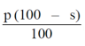 Start formula start fraction p open bracket 100 minus s close bracket over 100 end fraction end formula