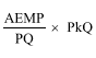 Start formula start fraction AEMP over PQ end fraction times PkQ end formula