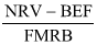 Start formula start fraction NRV minus BEF over FMRB end fraction end formula