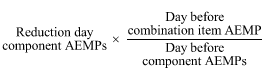 Start formula Reduction day component AEMPs times start fraction Day before combination item AEMP over Day before component AEMPs end fraction end formula